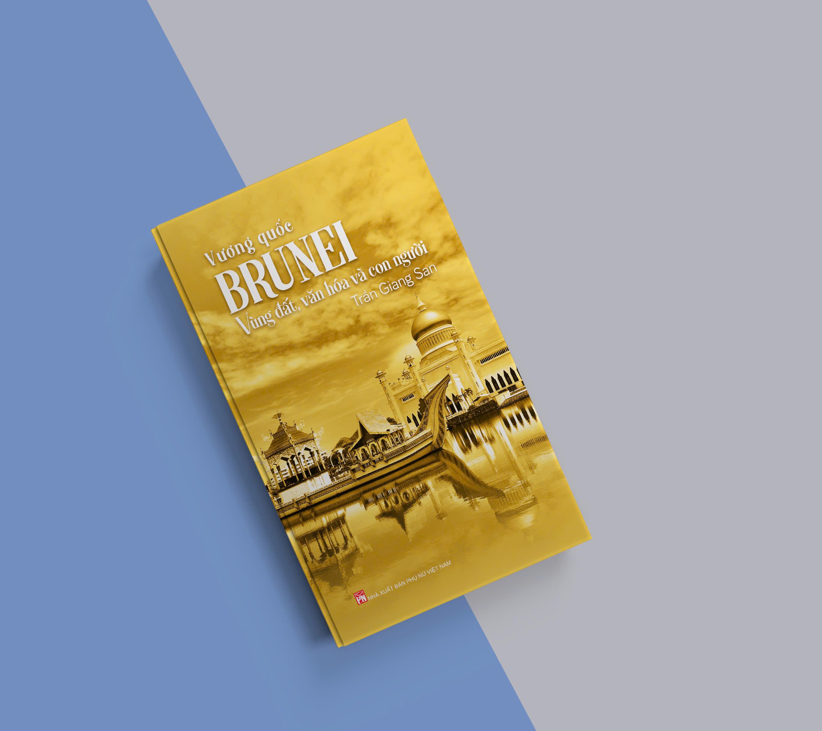 Sách - Vương Quốc Brunei - Vùng Đất, Văn Hóa Và Con Người