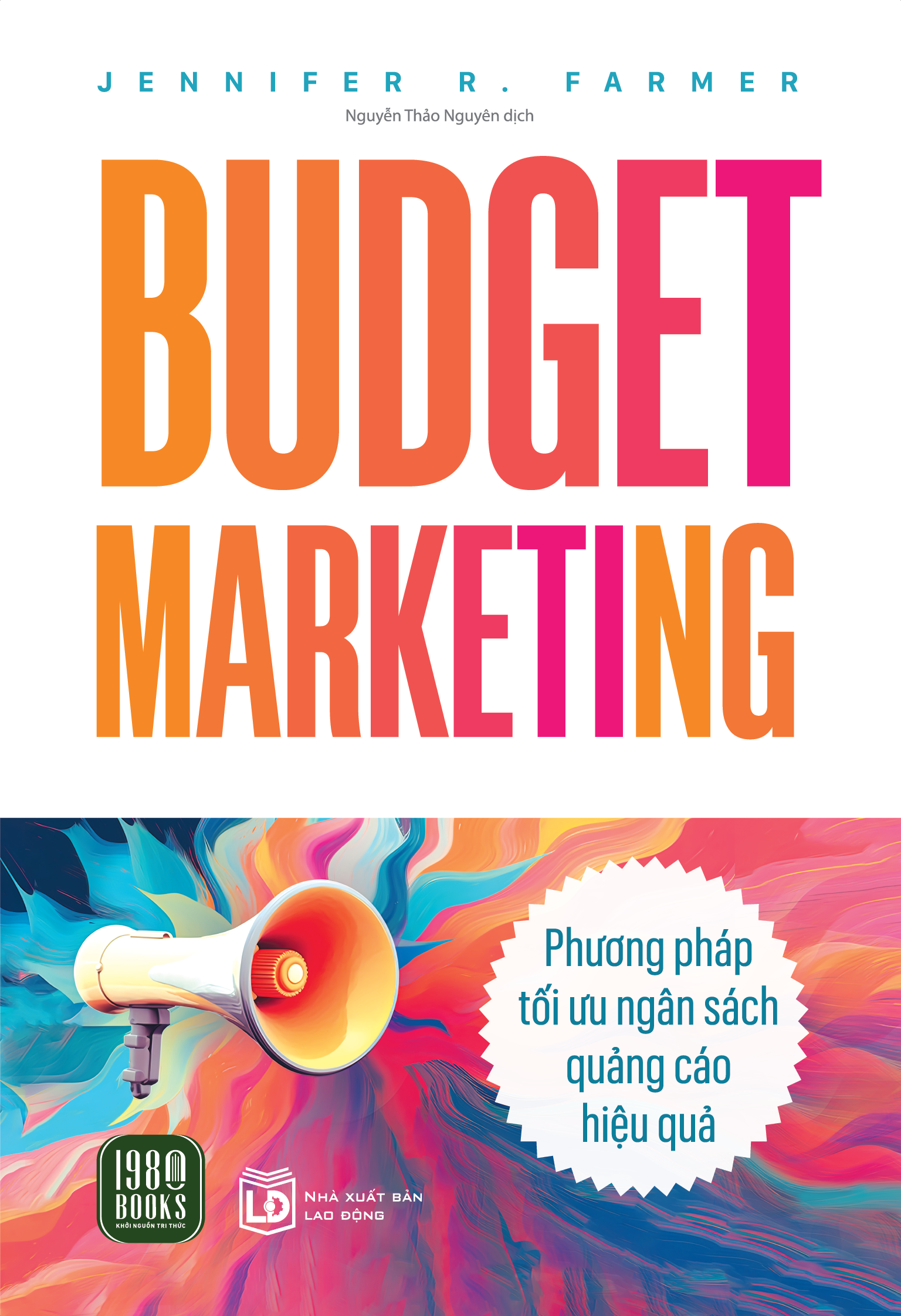 Sách - Budget Marketing- Phương Pháp Tối Ưu Ngân Sách Quảng Cáo Hiệu Quả - Jennifer R. Farmer