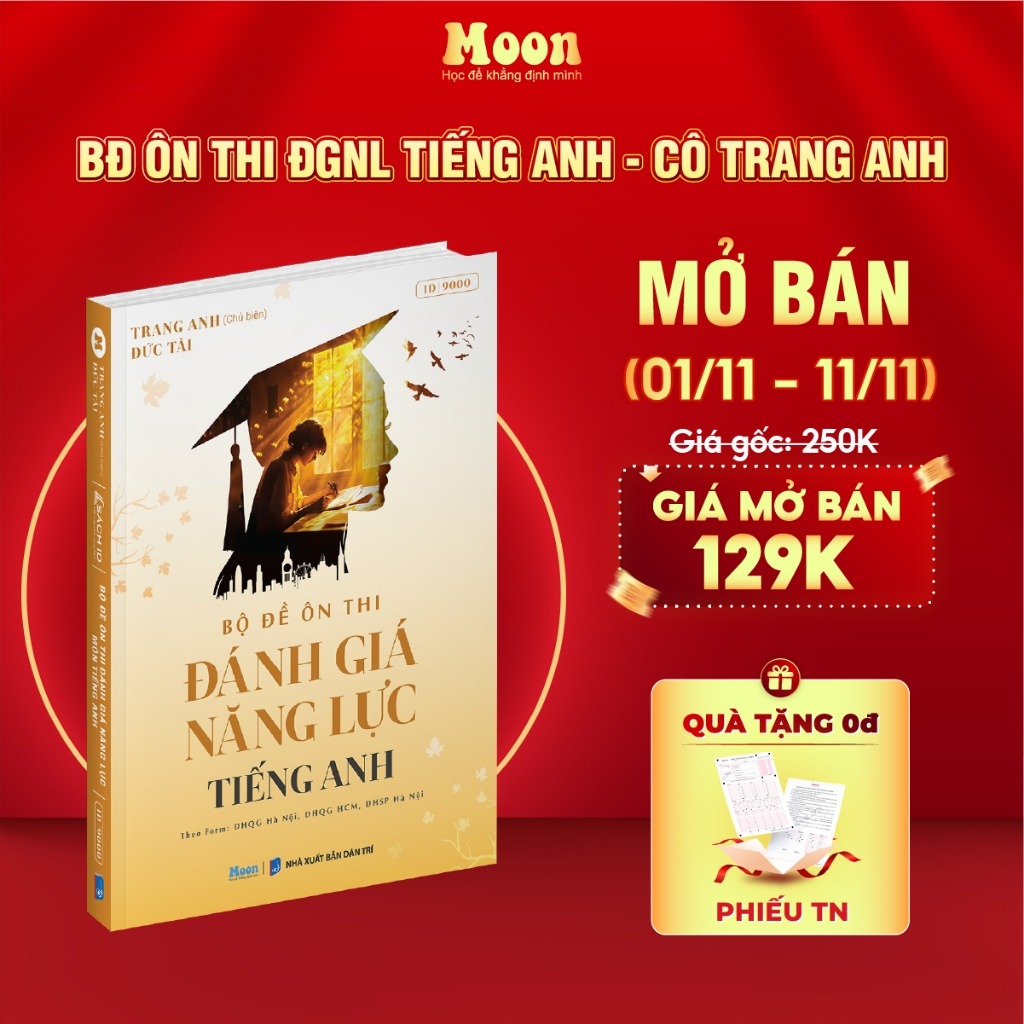 Sách Bộ đề đánh giá năng lực Tiếng anh, ôn thi ĐGNL Hà Nội, HCM, Sư phạm HN 2025 - Moonbook