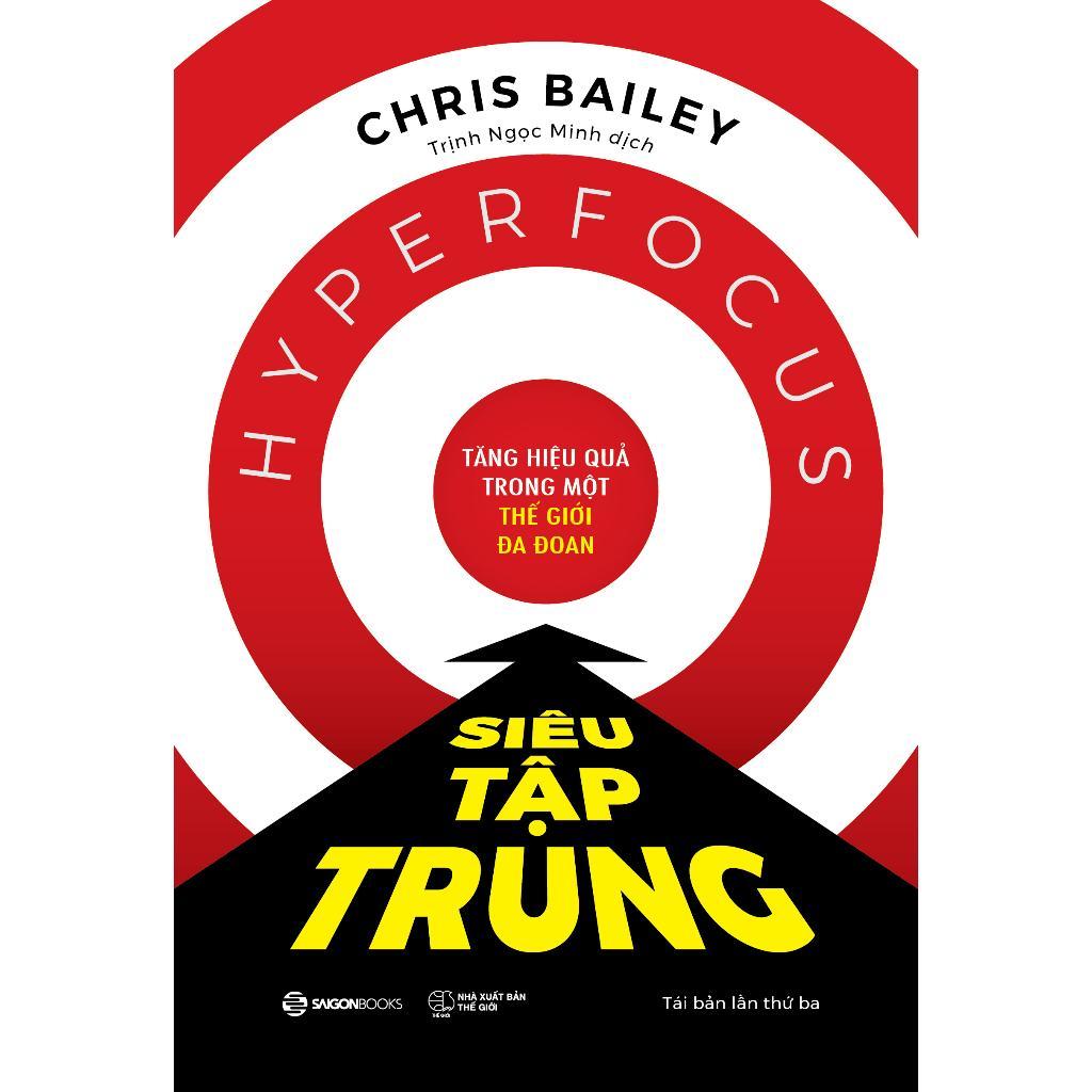 Sách - Siêu Tập Trung - Chris Bailey - Saigon Books