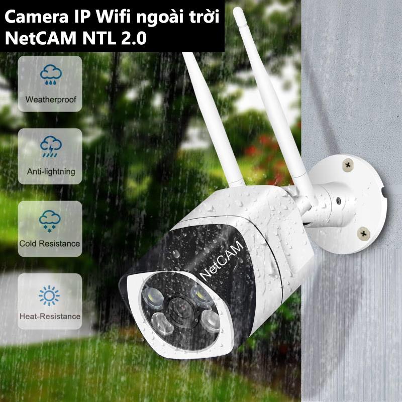 Camera IP Wifi giám sát ngoài trời NetCAM NTL2.0, đàm thoại 2 chiều, phát hiện chuyển động, chống nước chuẩn IP66 - Hàng chính hãng