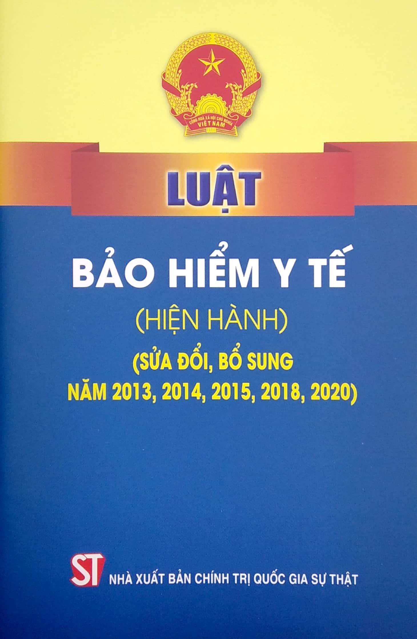 Luật Bảo Hiểm Y Tế (Hiện Hành) (Sửa Đổi, Bổ Sung Năm 2013, 2014, 2015, 2018, 2020)