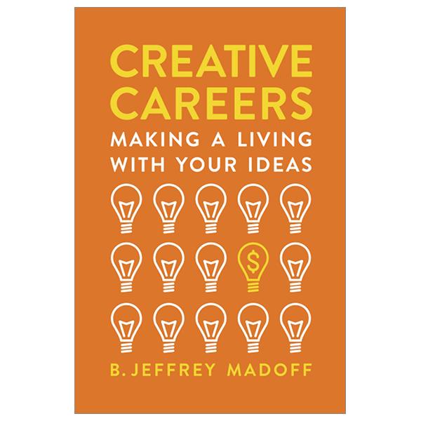 Creative Careers: Making A Living With Your Ideas