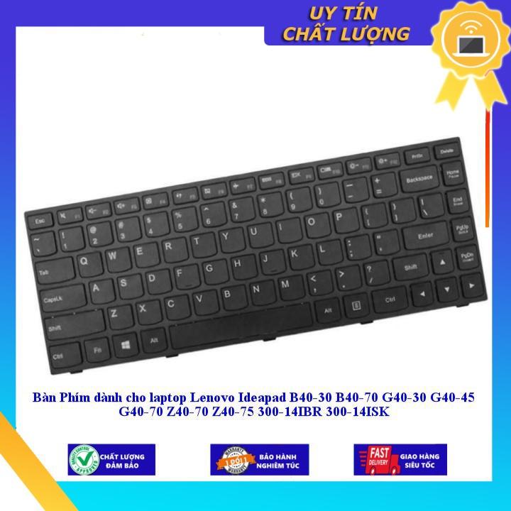 Bàn Phím dùng cho laptop Lenovo Ideapad B40-30 B40-70 G40-30 G40-45 G40-70 Z40-70 Z40-75 300-14IBR 300-14ISK - Hàng Nhập Khẩu New Seal
