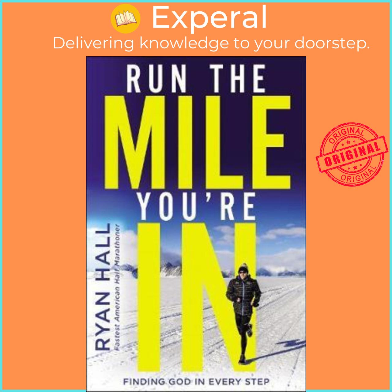 Sách - Run the Mile You're In : Finding God in Every Step by Ryan Hall