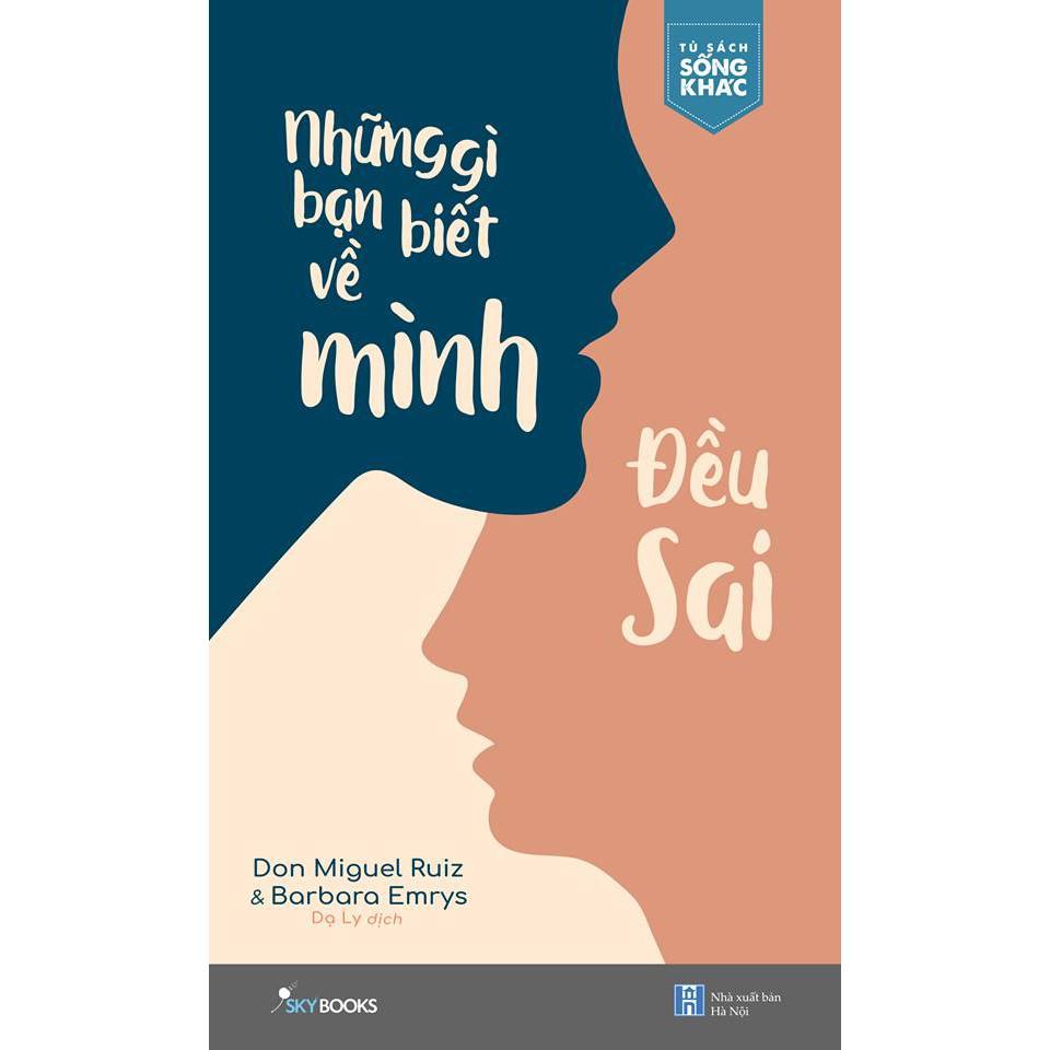 Sách - Những Gì Bạn Biết Về Mình Đều Sai