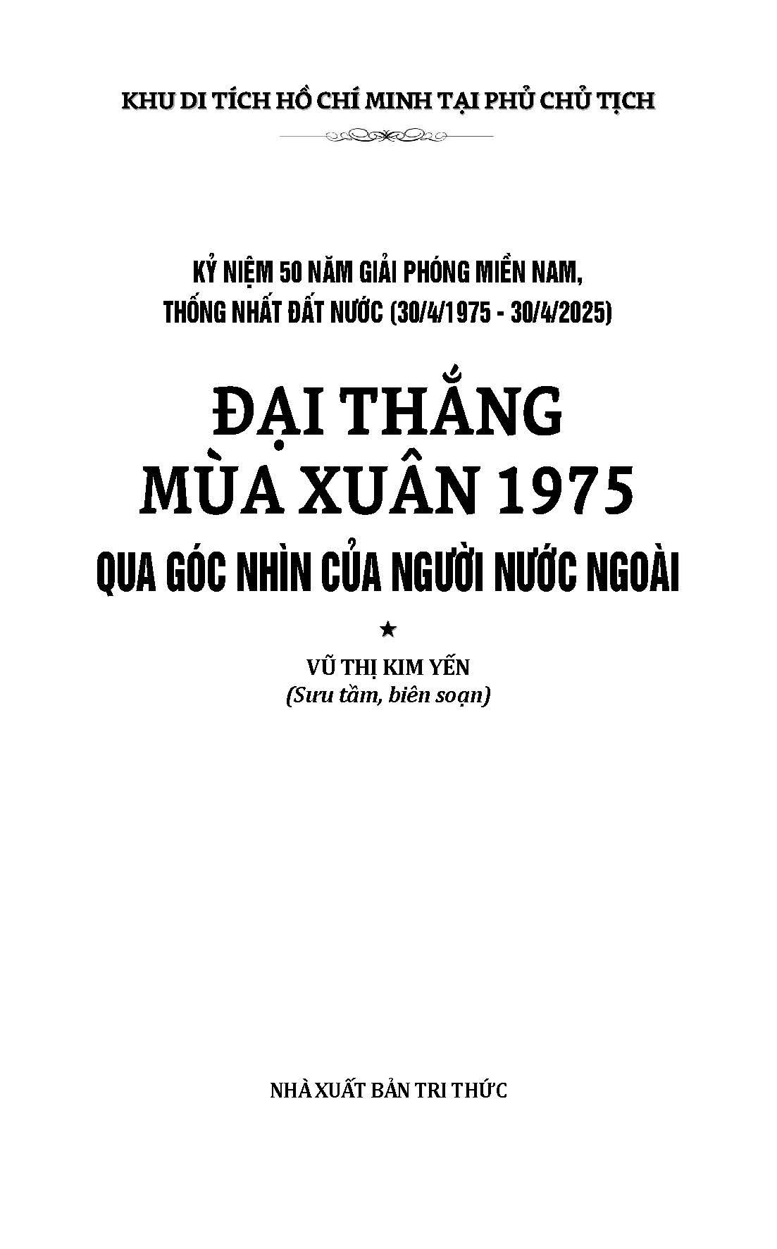 Đại Thắng Mùa Xuân 1975 Qua Góc Nhìn Của Người Nước Ngoài - Kỷ Niệm 50 Năm Ngày Giải Phóng Miền Nam Thống Nhất Đất Nước 1975-2025