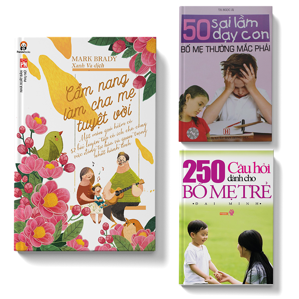 Sách - COMBO 3 cuốn Cẩm nang làm cha mẹ tuyệt vời + 250 câu hỏi dành cho bố mẹ + 50 sai lầm dạy con