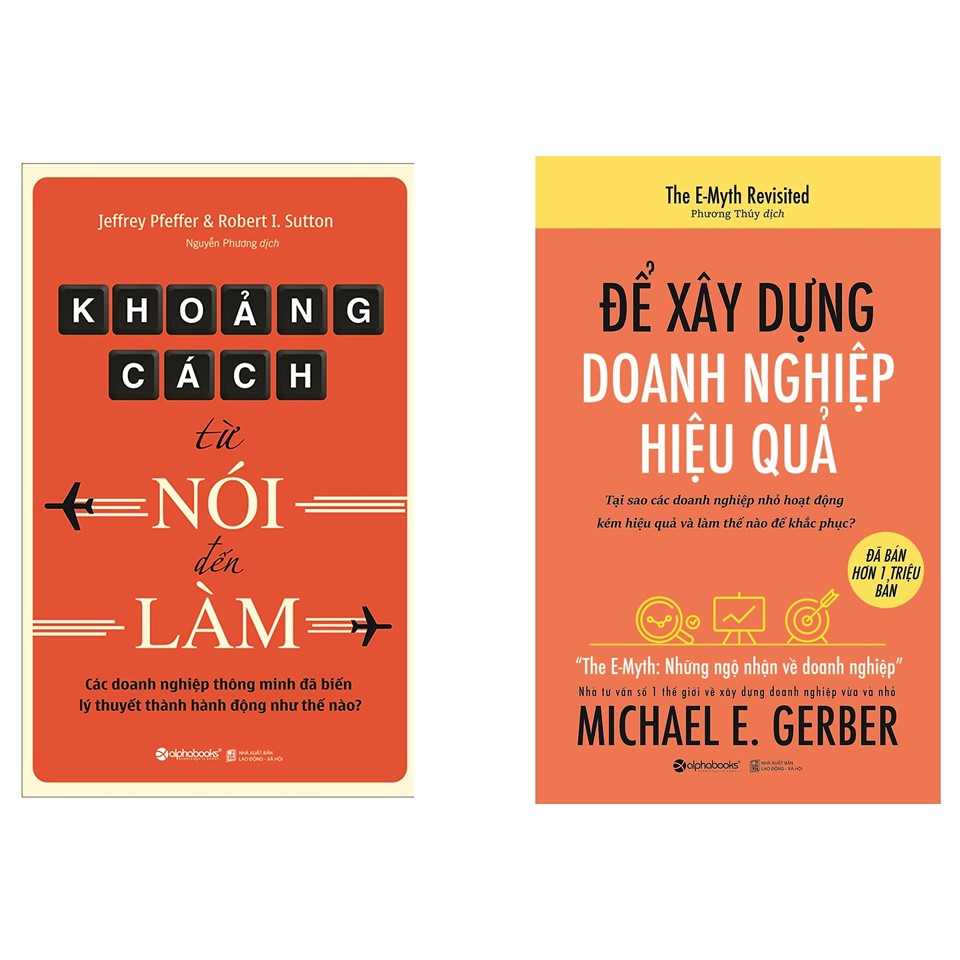 Combo Sách Kỹ Năng Kinh Doanh: Khoảng Cách Từ Nói Đến Làm + Để Xây Dựng Doanh Nghiệp Hiệu Quả