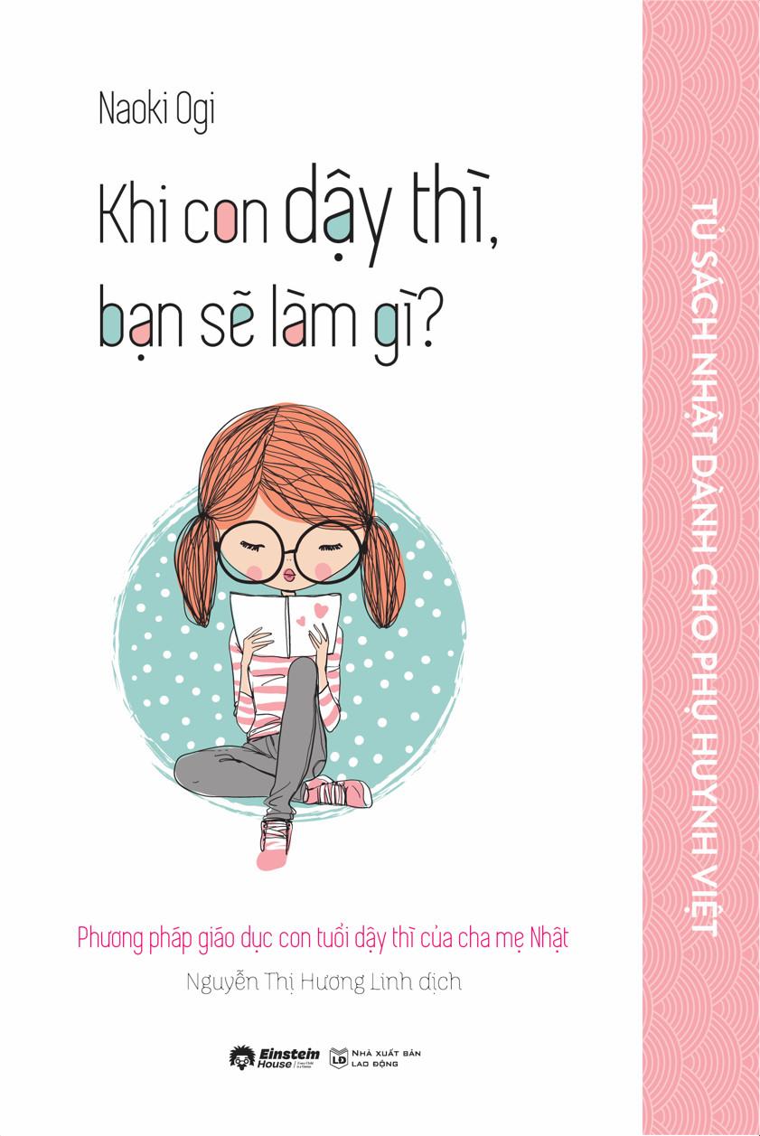 Tủ Sách Nhật Dành Cho Phụ Huynh Việt - Khi Con Dậy Thì, Bạn Sẽ Làm Gì?