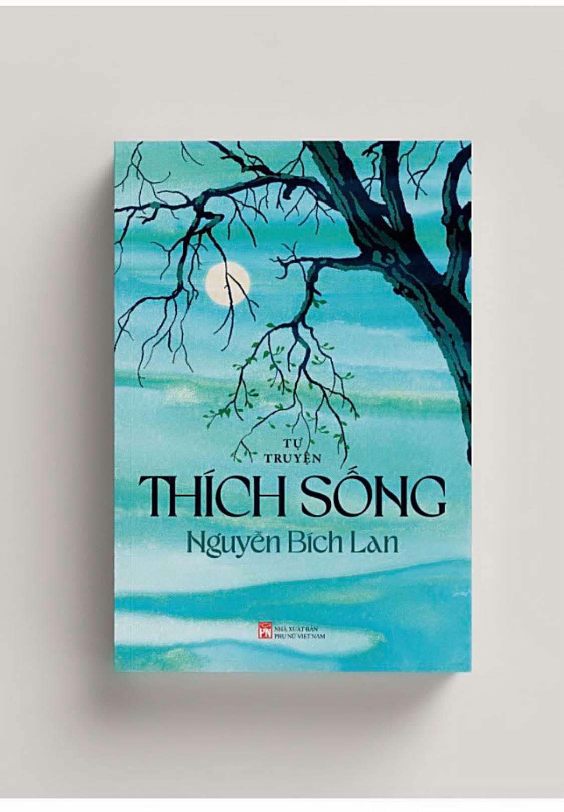 (Chữ ký tác giả) Thích sống- Nguyễn Bích Lan