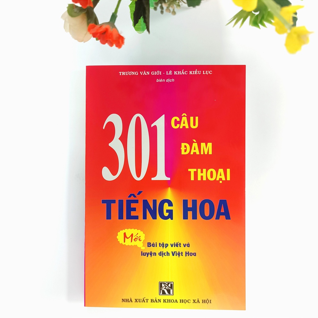Sách - 301 Câu Đàm Thoại Tiếng Hoa (Bài tập viết và luyện dịch Việt Hoa)