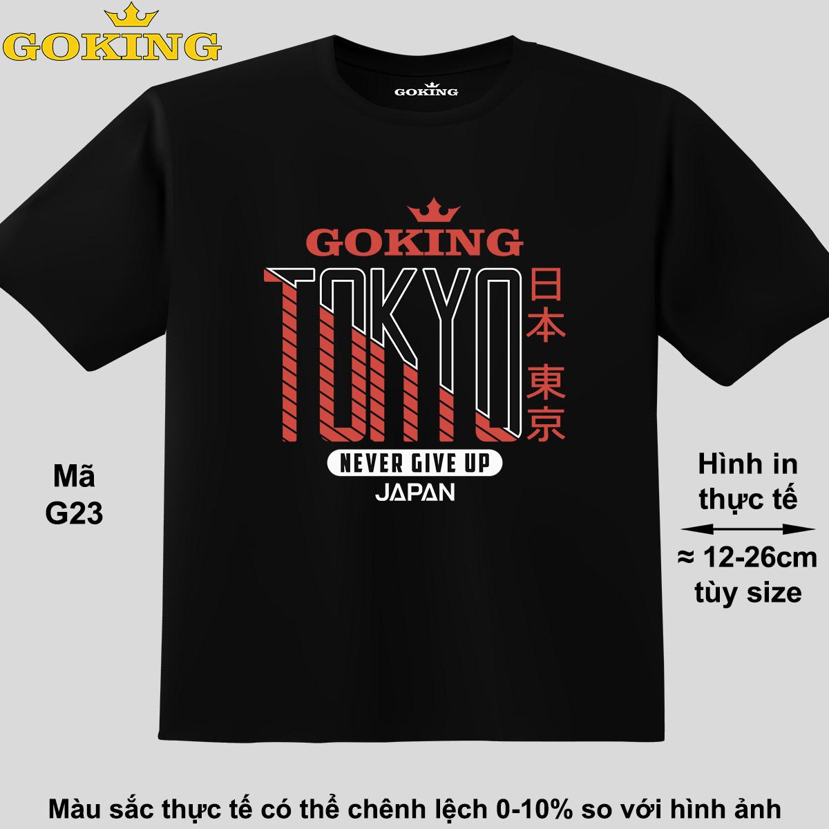 TOKYO, mã G23. Áo thun hàng hiệu GOKING siêu đẹp cho cả gia đình, công nghệ in Nhật Bản sắc nét 4K. Form unisex cho nam nữ, trẻ em, bé trai gái. Quà tặng ý nghĩa