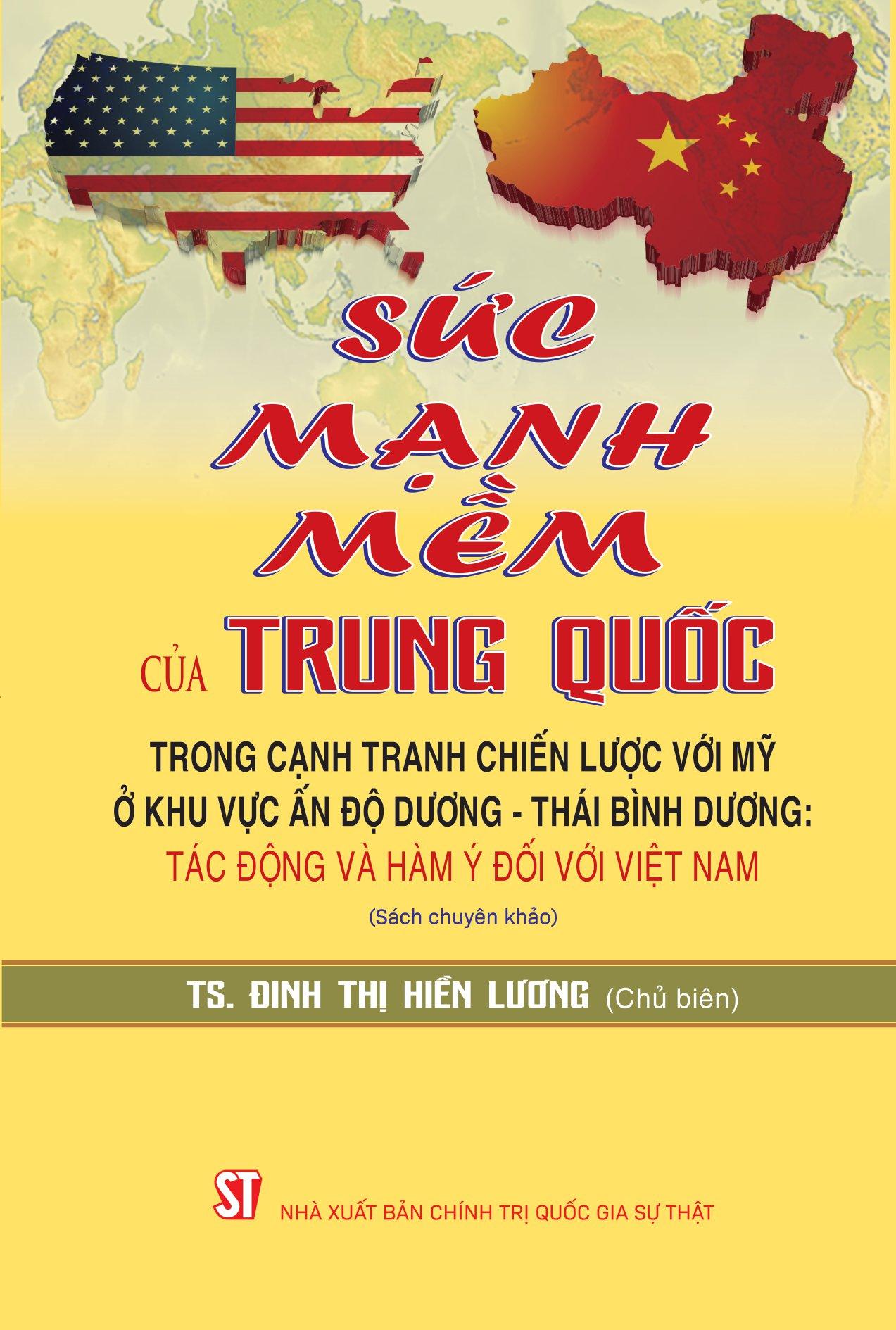 Sức Mạnh Mềm Của Trung Quốc Trong Cạnh Tranh Chiến Lược Với Mỹ Ở Khu Vực Ấn Độ Dương - Thái Bình Dương: Tác Động Và Hàm Ý Đối Với Việt Nam