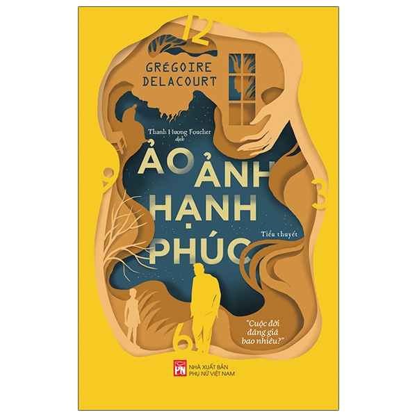 Ảo Ảnh Hạnh Phúc - Tác Giả Grégoire Delacourt