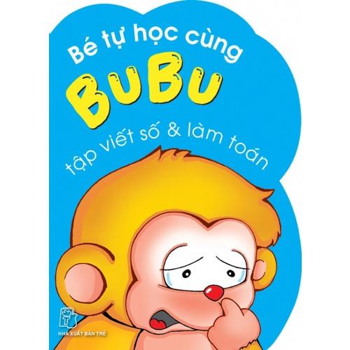 Bé Tự Học Cùng Bubu: Tập Viết Số & Làm Toán  - Bản Quyền