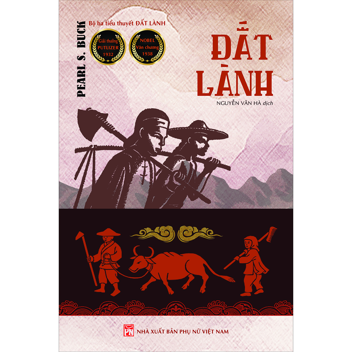 (Bộ ba tiểu thuyết ĐẤT LÀNH – ĐỜI CON – LY TÁN)  ĐƯA TA VỀ MẢNH “ĐẤT LÀNH” CỦA PEARL S. BUCK SAU 20 NĂM VẮNG BÓNG