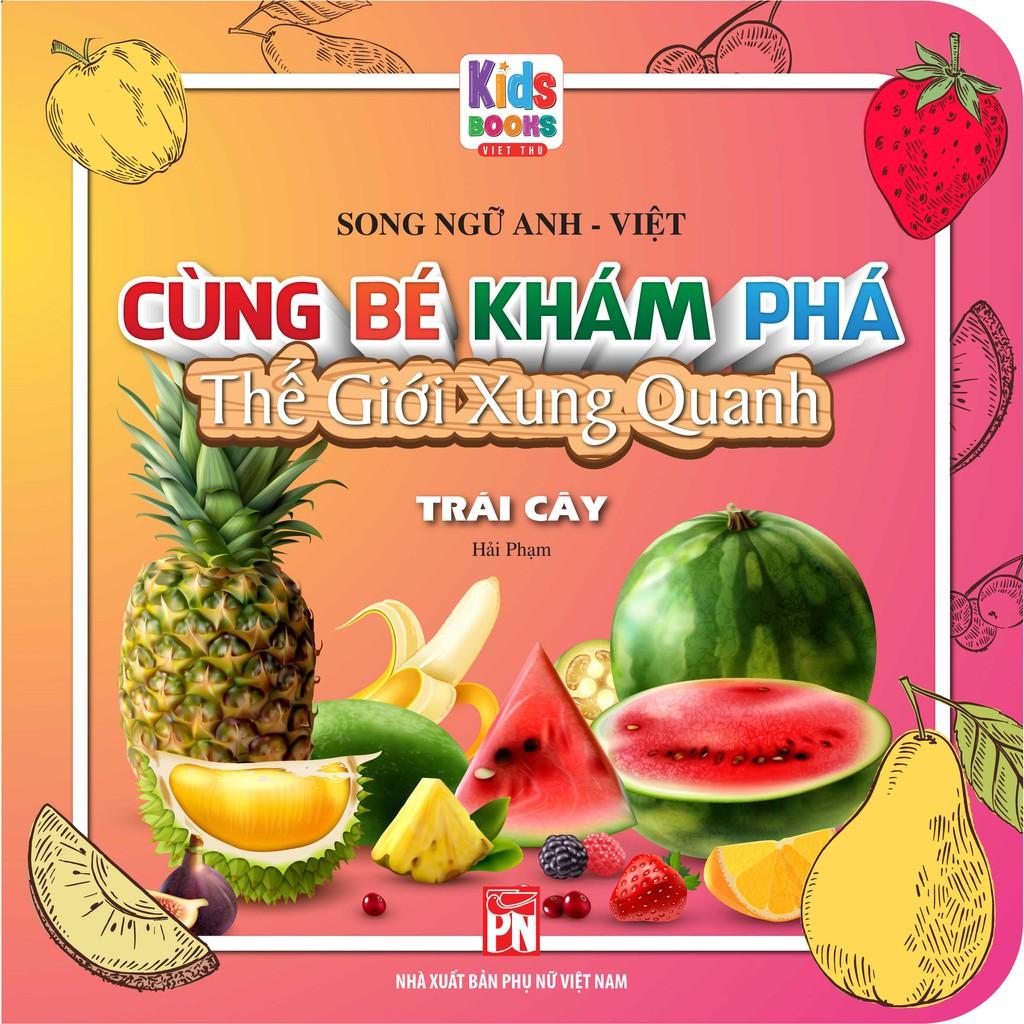 Sách - Cùng Bé Khám Phá Thế Giới Xung Quanh - Trái Cây - Sách Song Ngữ