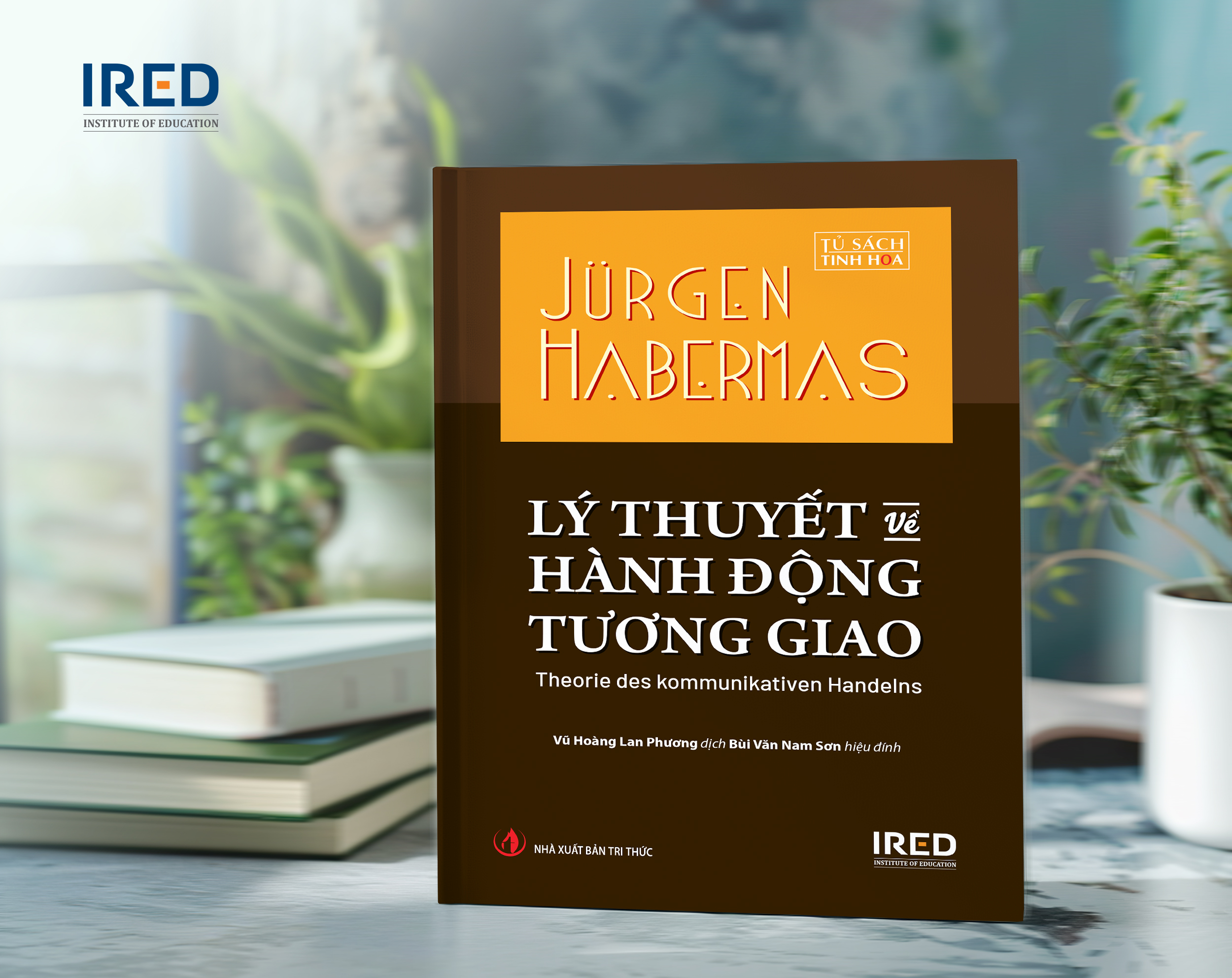 Lý thuyết về hành động tương giao - Jürgen Habermas - IRED Books