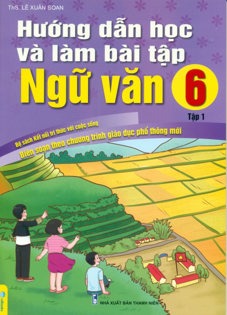 Sách - Hướng Dẫn Học Và Làm Bài Tập Ngữ Văn 6 - Tập 1 Biên Soạn Theo Chương Trình GDPT mới