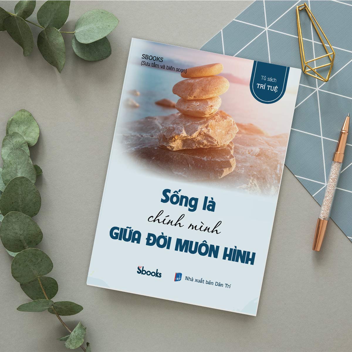 SỐNG LÀ CHÍNH MÌNH GIỮA ĐỜI MUÔN HÌNH - SBOOKS