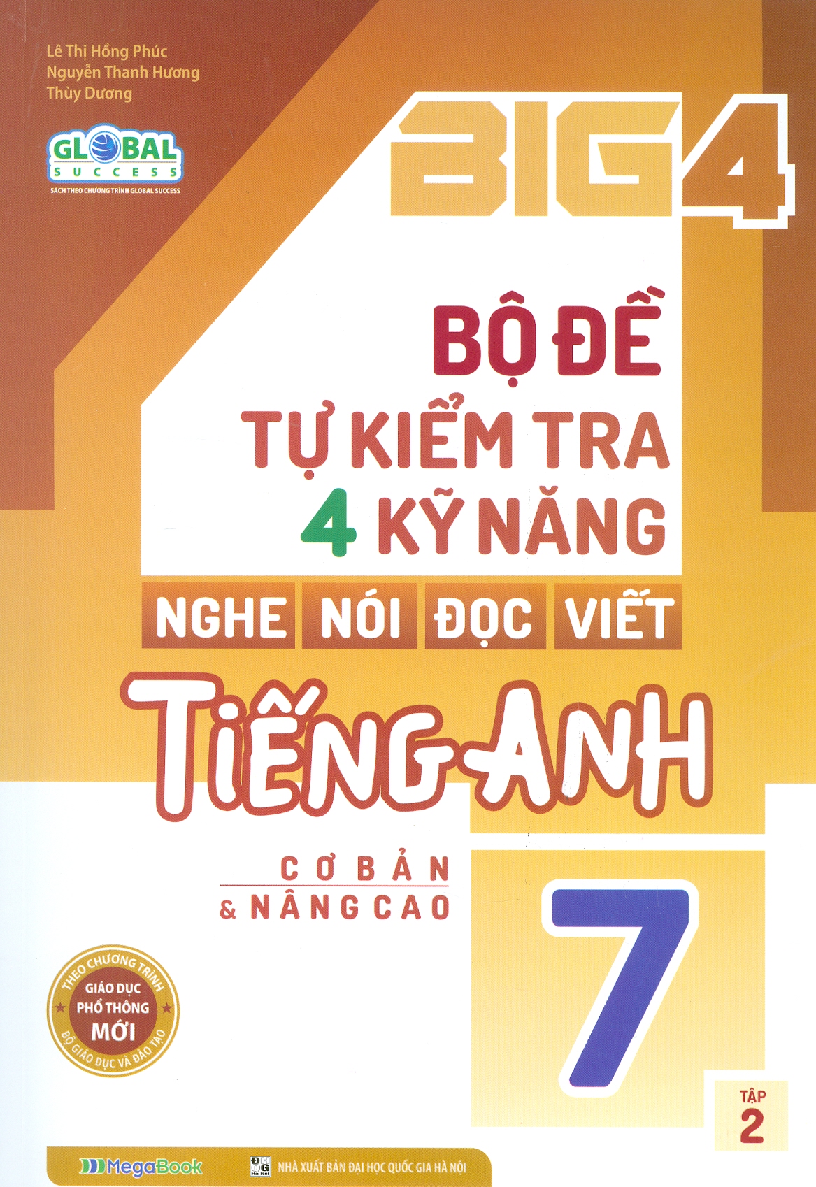 Big 4 - Bộ Đề Tự Kiểm Tra 4 Kỹ Năng Nghe - Nói - Đọc - Viết Tiếng Anh Cơ Bản Và Nâng Cao Lớp 7 - Tập 2