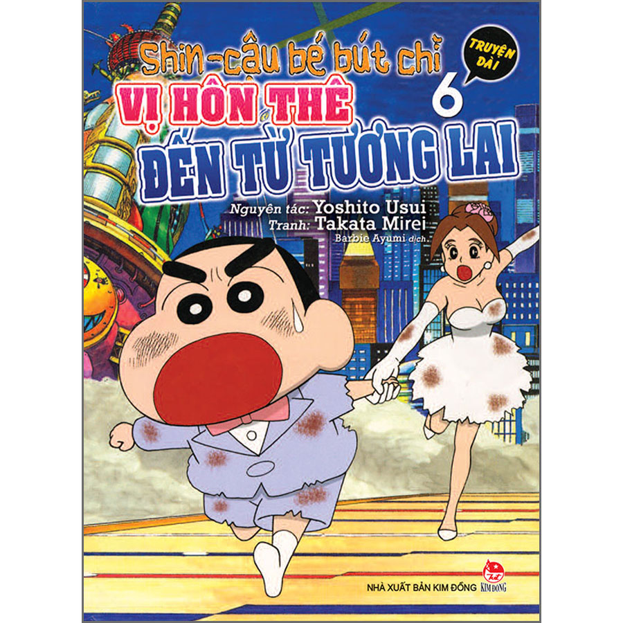 Shin - Cậu Bé Bút Chì Truyện Dài Tập 6: Vị Hôn Thê Đến Từ Tương Lai