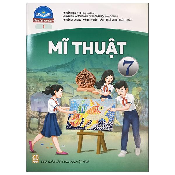 Mĩ Thuật 7 - Bản 1 (Chân Trời Sáng Tạo) (2022)