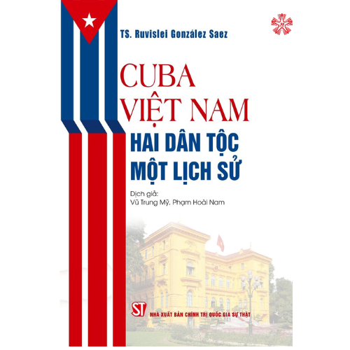 Cuba - Việt Nam: Hai dân tộc, một lịch sử