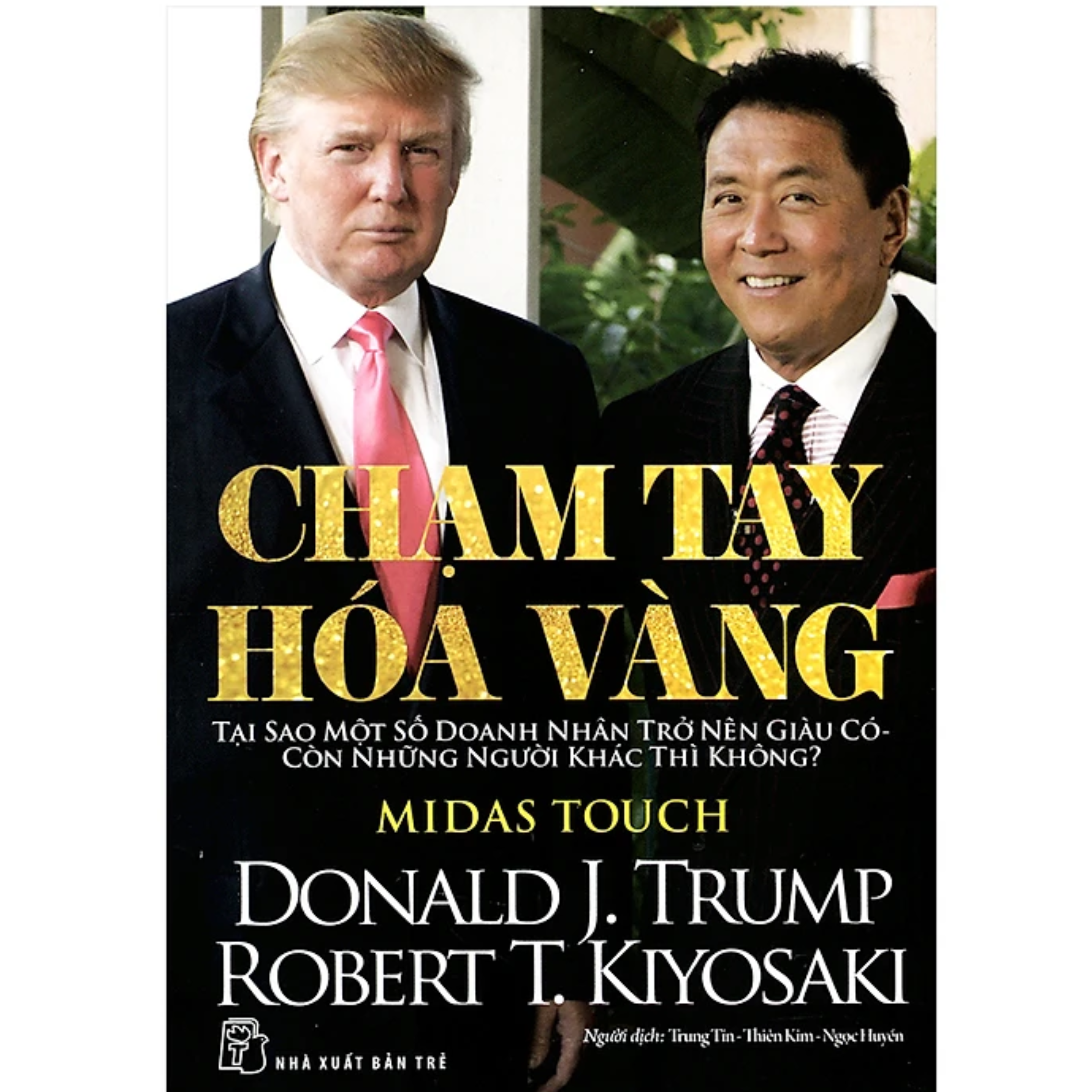 Combo 2Q: Nghĩ Lớn Để Thành Công - Donald Trump + Chạm Tay Hóa Vàng (Kinh Doanh Thực Chiến/ Tư Duy Kinh Doanh Thành Công)