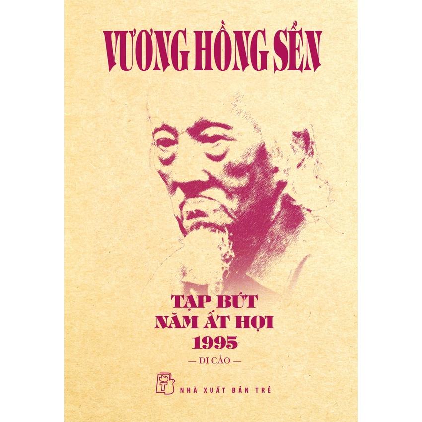 Vương Hồng Sển - Tạp Bút Năm Ất Hợi 1995 - Di Cảo - Bản Quyền