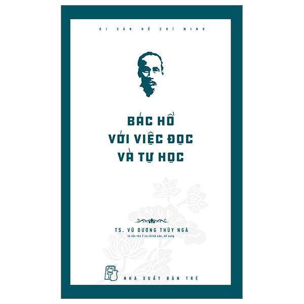 Di Sản Hổ Chí Minh - Bác Hồ Với Việc Đọc Và Tự Học