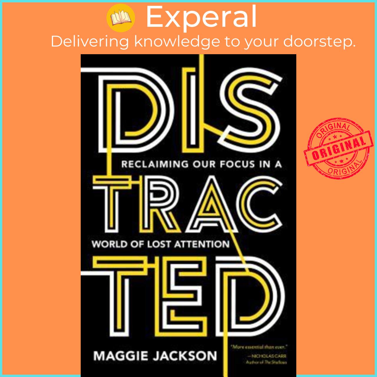 Sách - Distracted : Reclaiming Our Focus in a World of Lost Attention by Maggie Jackson