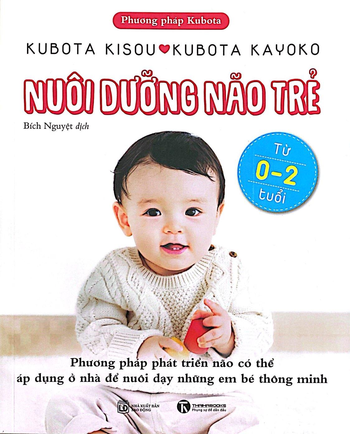 Sách - Phương Pháp Kubota - Nuôi Dưỡng Não Trẻ - Từ 0-2 Tuổi (Tái Bản 2025)
