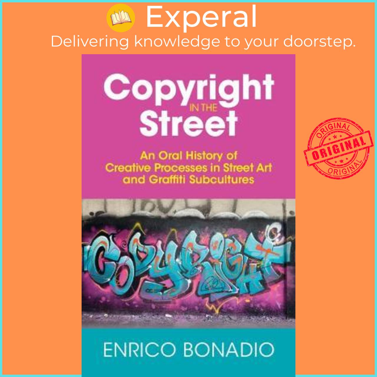Sách - Copyright in the Street : An Oral History of Creative Processes in Stre by Enrico Bonadio
