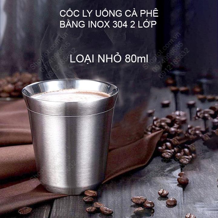 Cốc nhỏ uống cà phê, trà bằng inox 304 loại 2 lớp, 80ml
