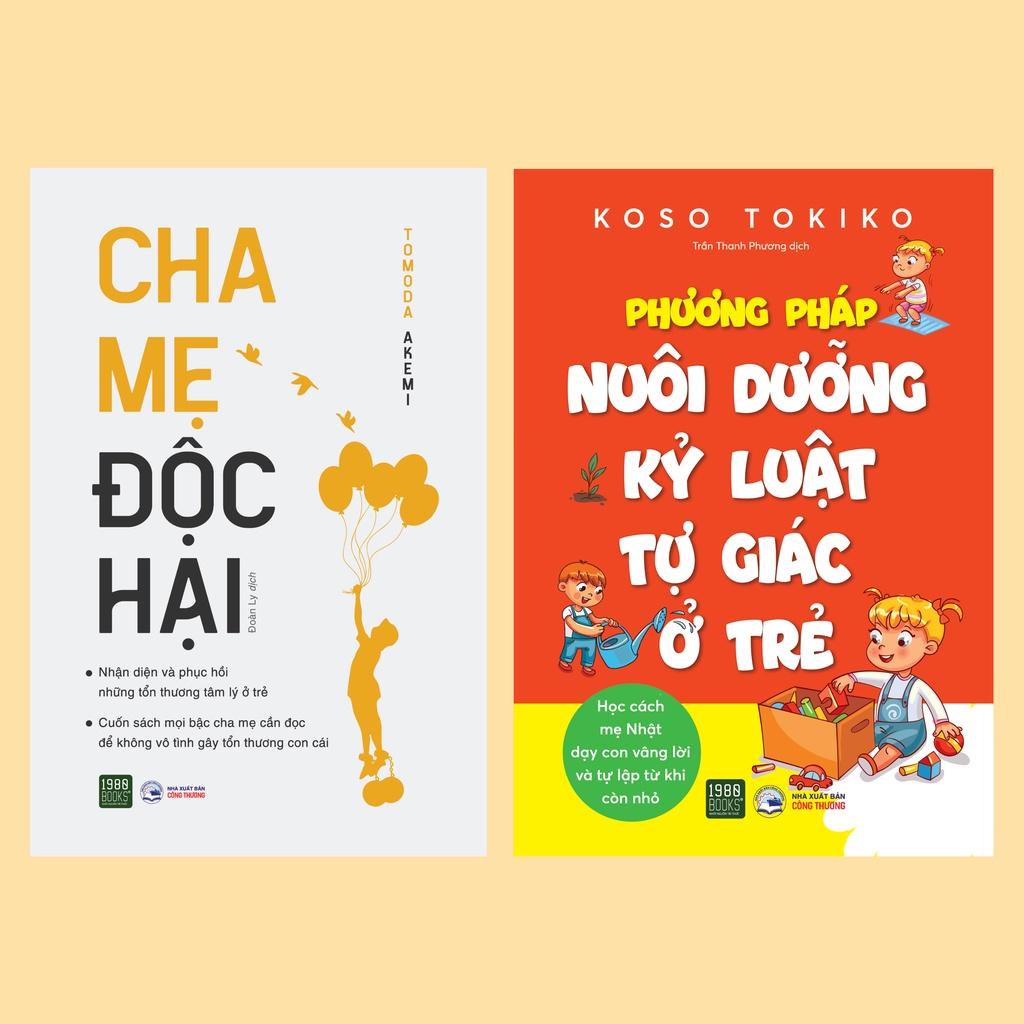 Sách  Combo Cha Mẹ Độc Hại + Phương Pháp Nuôi Dưỡng Kỷ Luật Tự Giác Ở Trẻ - 1980Books - BẢN QUYỀN