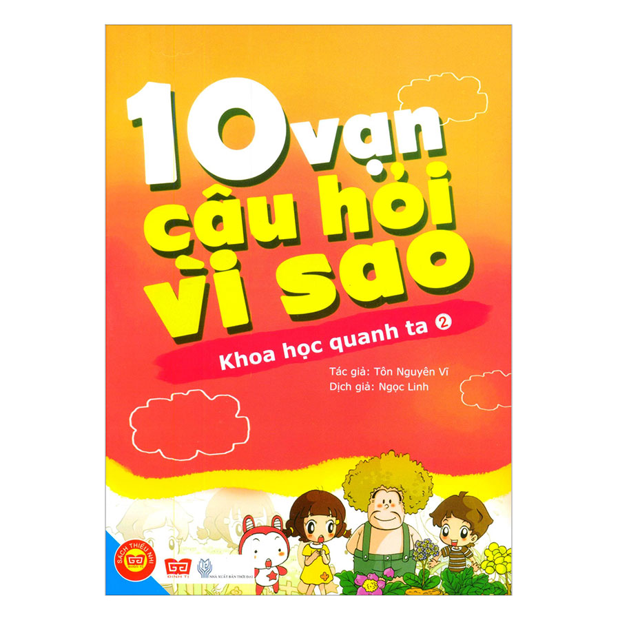 10 Vạn Câu Hỏi Vì Sao - Khoa Học Quanh Ta 2