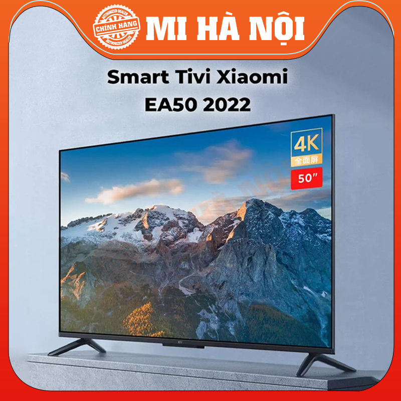 Smart Tivi Xiaomi EA50/EA 55/ EA65/ EA75 (INCH) 2022 Hàng Chính Hãng