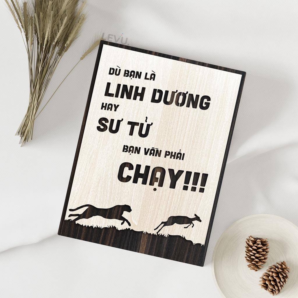 Tranh Slogan LEVU LV034 "Dù bạn là linh dương hay sư tử bạn vẫn phải chạy"