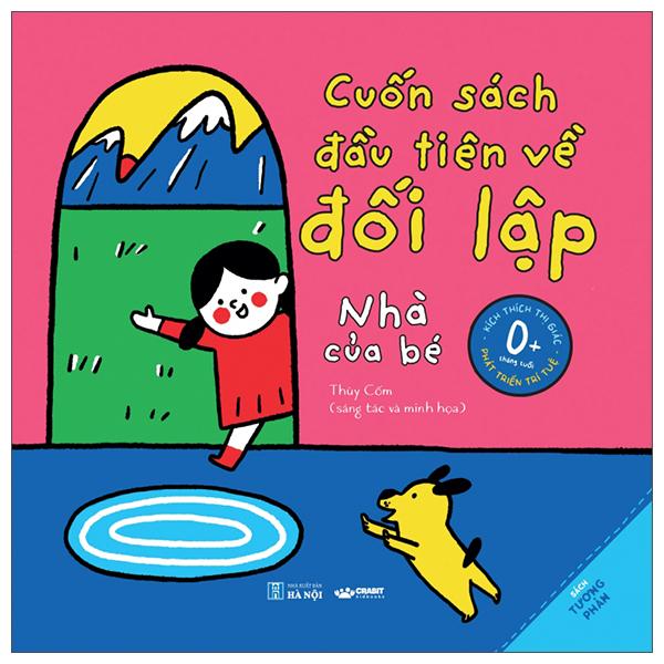 Cuốn Sách Đầu Tiên Về Đối Lập - Nhà Của Bé