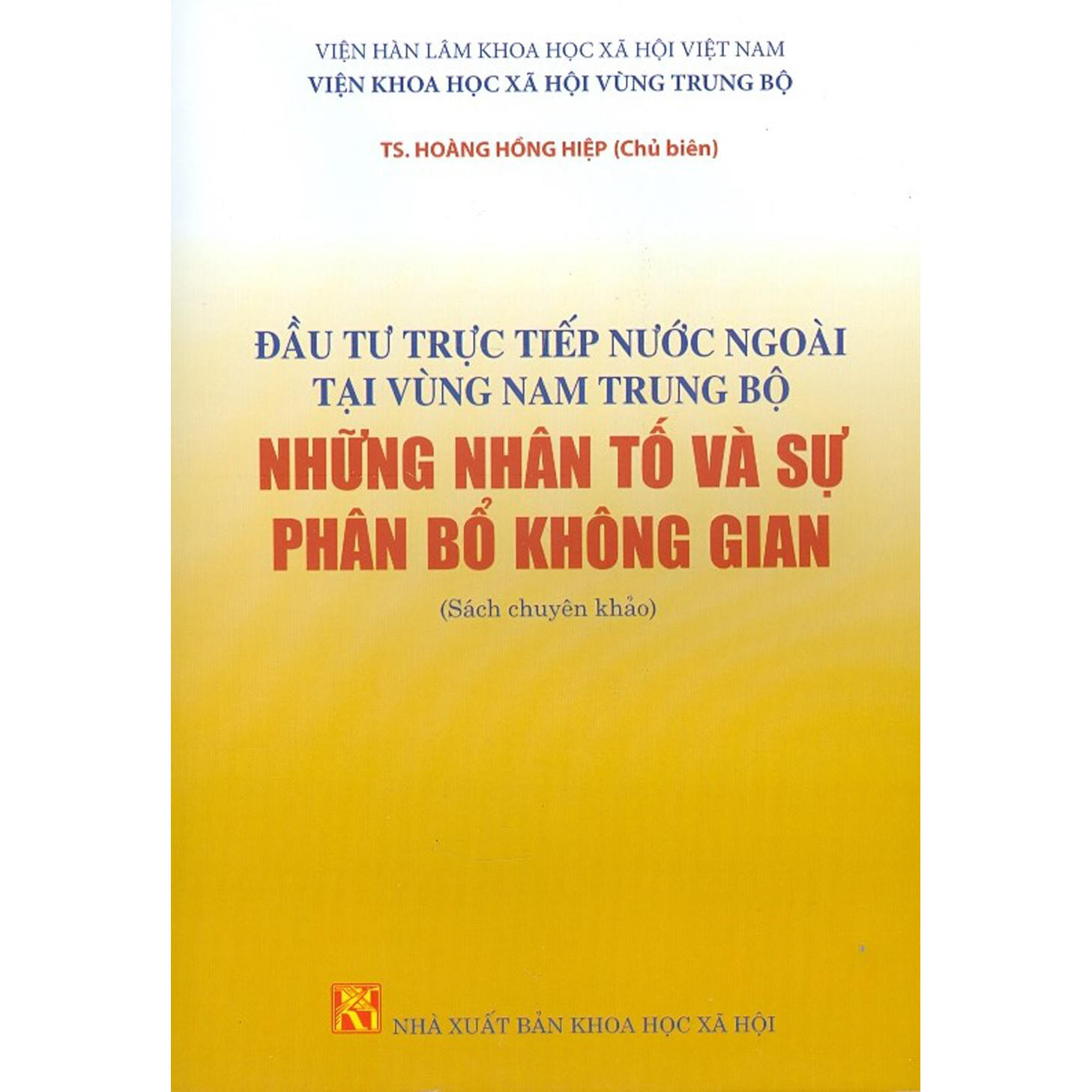 Đầu Tư Trực Tiếp Nước Ngoài Tại Vùng Nam Trung Bộ Những Nhân Tố Và Sự Phân Bổ Không Gian (Sách Chuyên Khảo)