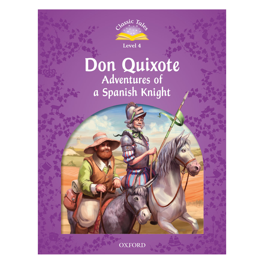 Classic Tales (2 Ed.) 4: Don Quixote : Adventures of a Spanish Knight Audio Pack