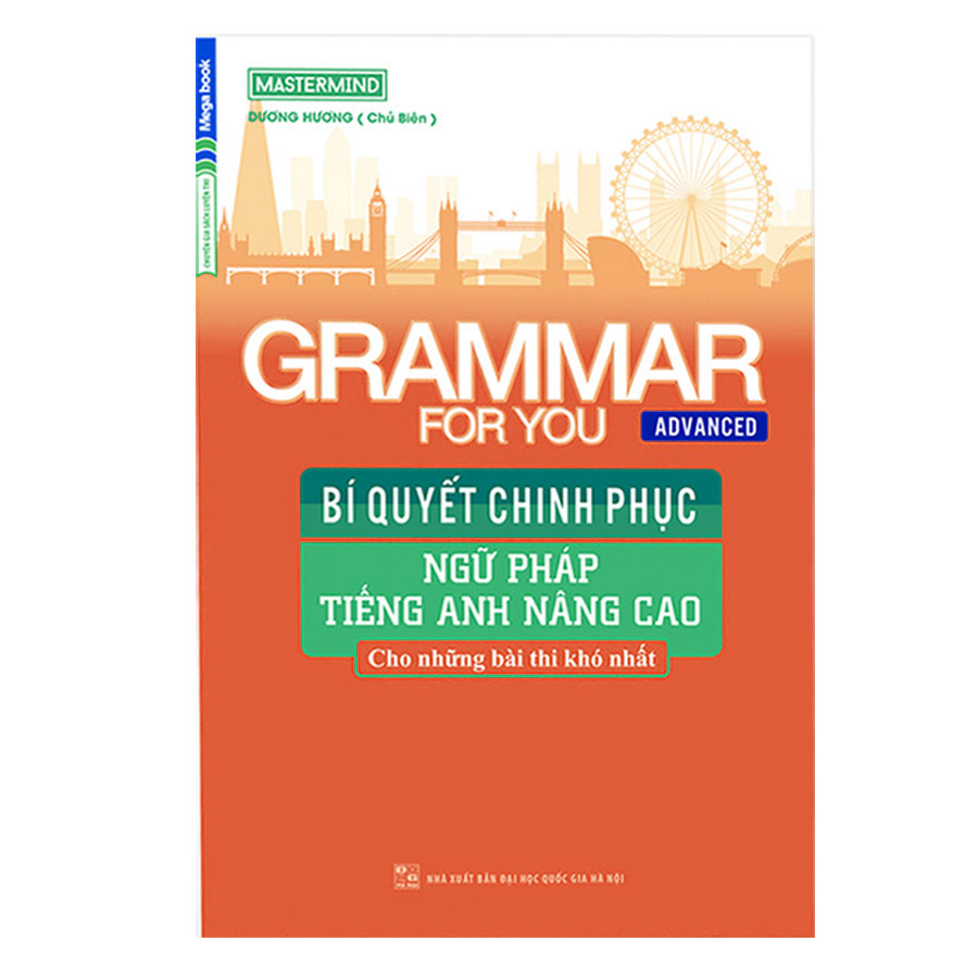 Grammar For You (Advanced) - Bí Quyết Chinh Phục Ngữ Pháp Tiếng Anh Nâng Cao