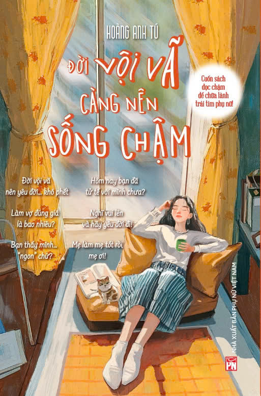 Sách - ĐỜI VỘI VÃ CÀNG NÊN SỐNG CHẬM – Cuốn sách đọc chậm để chữa lành trái tim phụ nữ - Hoàng Anh Tú
