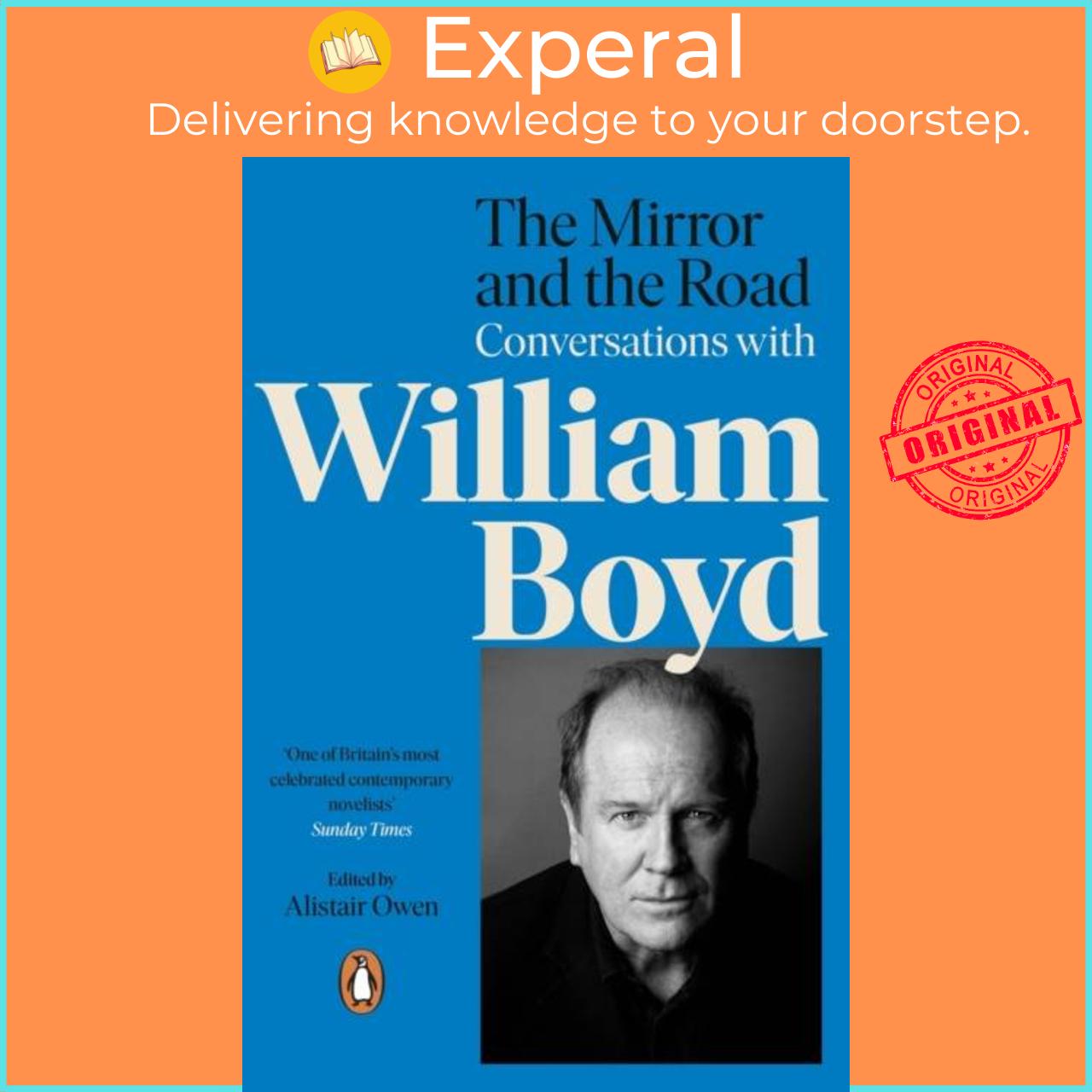 Sách - The Mirror and the Road: Conversations with William Boyd by William Boyd (UK edition, paperback)