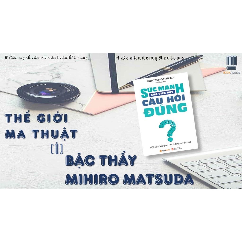 Sách Sức mạnh của việc đặt câu hỏi đúng - ALphabooks - BẢN QUYỀN