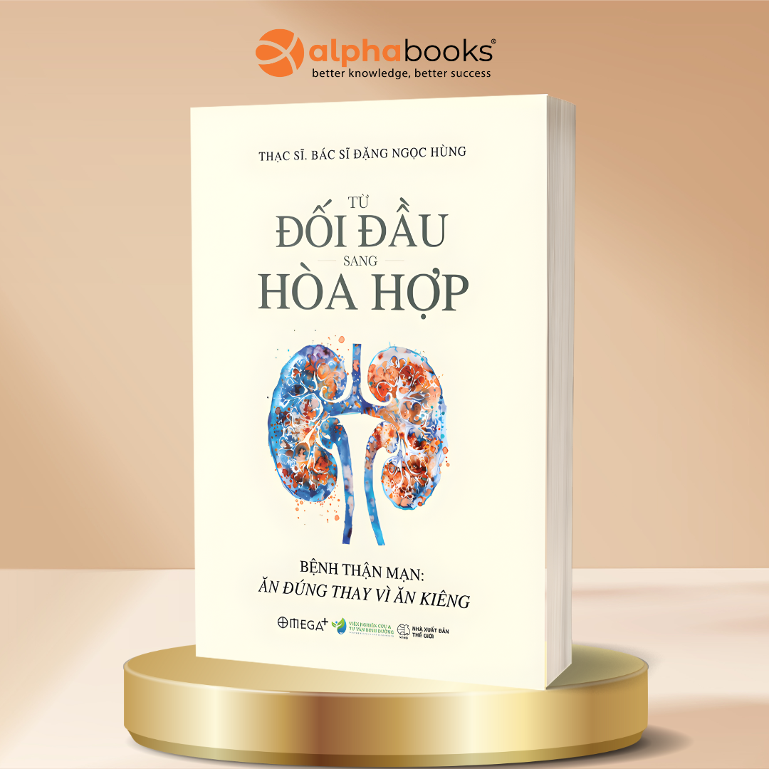 Từ Đối Đầu Sang Hoà Hợp - Bệnh Thận Mạn - Ăn Đúng Thay Vì Ăn Kiêng - Đặng Ngọc Hùng - Omega Plus