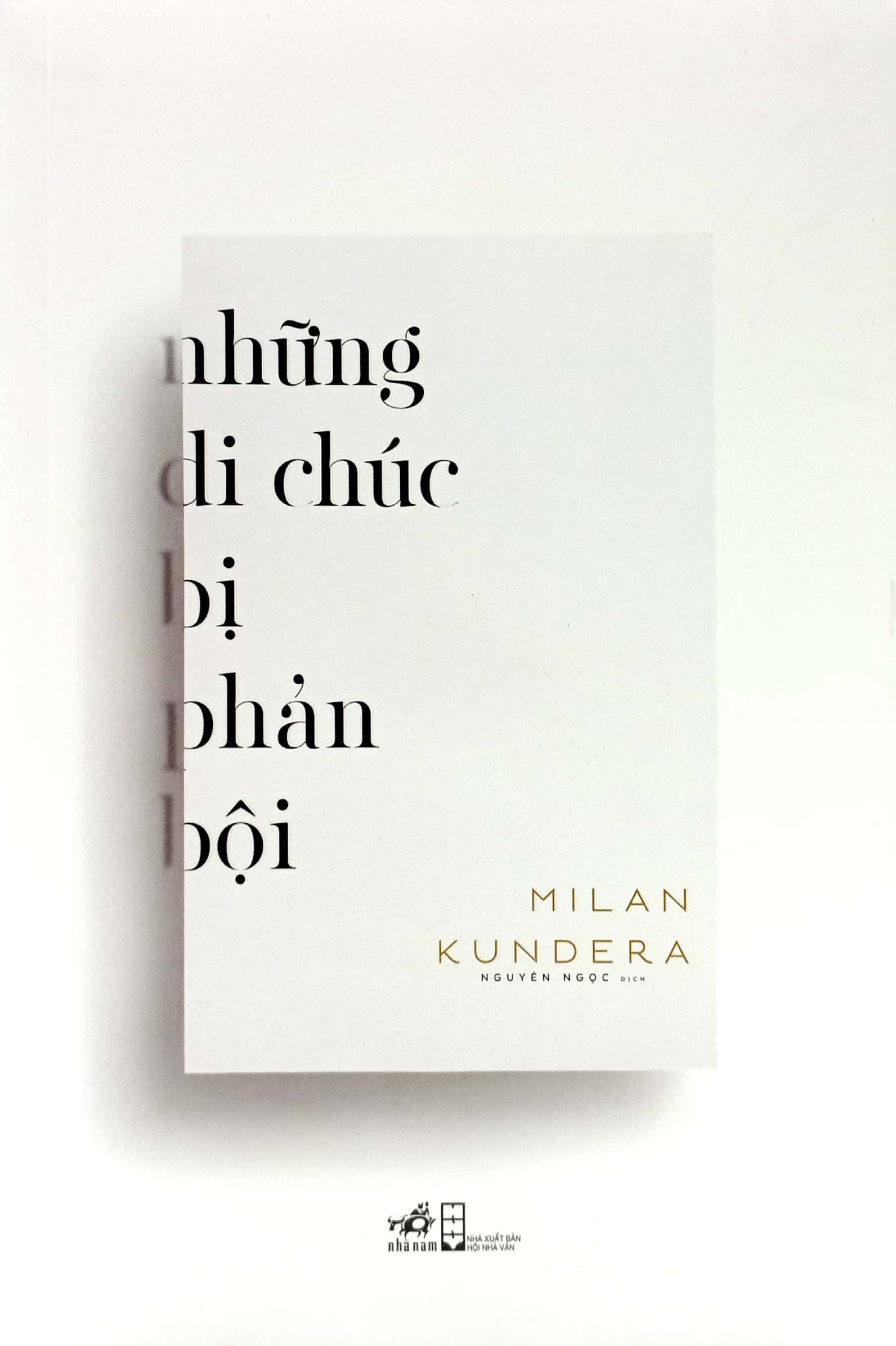 Những Di Chúc Bị Phản Bội -  Milan Kundera - Nguyên Ngọc dịch - (bìa mềm)