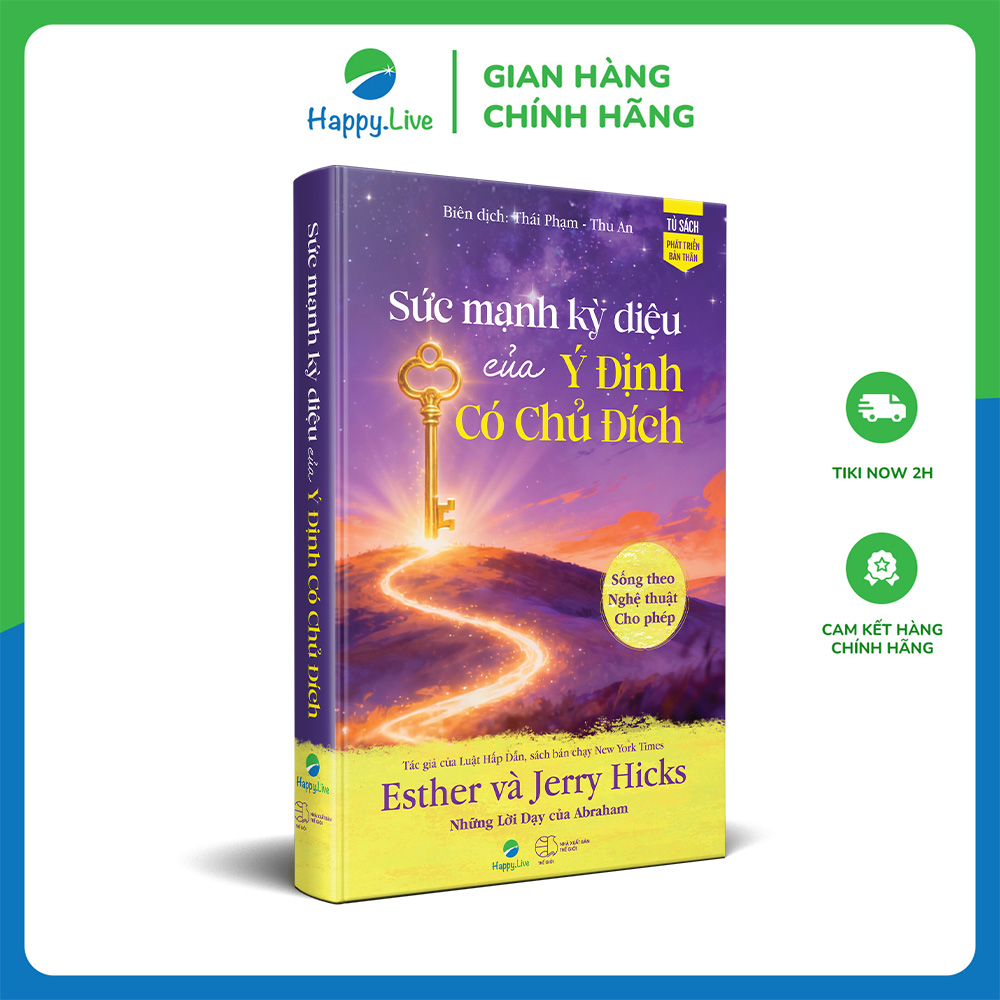 Sách Sức mạnh kỳ diệu của ý định có chủ đích - The Amazing Power of Deliberate Intent - Happy Live